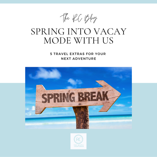 The RC Blog Spring into Vacay Mode with us 5 extras for your next adventure